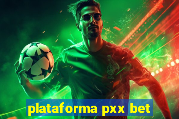 plataforma pxx bet